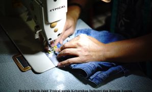 Review Mesin Jahit Typical untuk Kebutuhan Industri dan Rumah Tangga